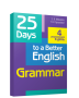 25 Days to a Beteer English. Grammar